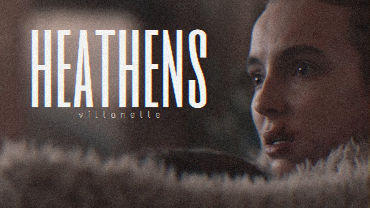 ► villanelle - heathens