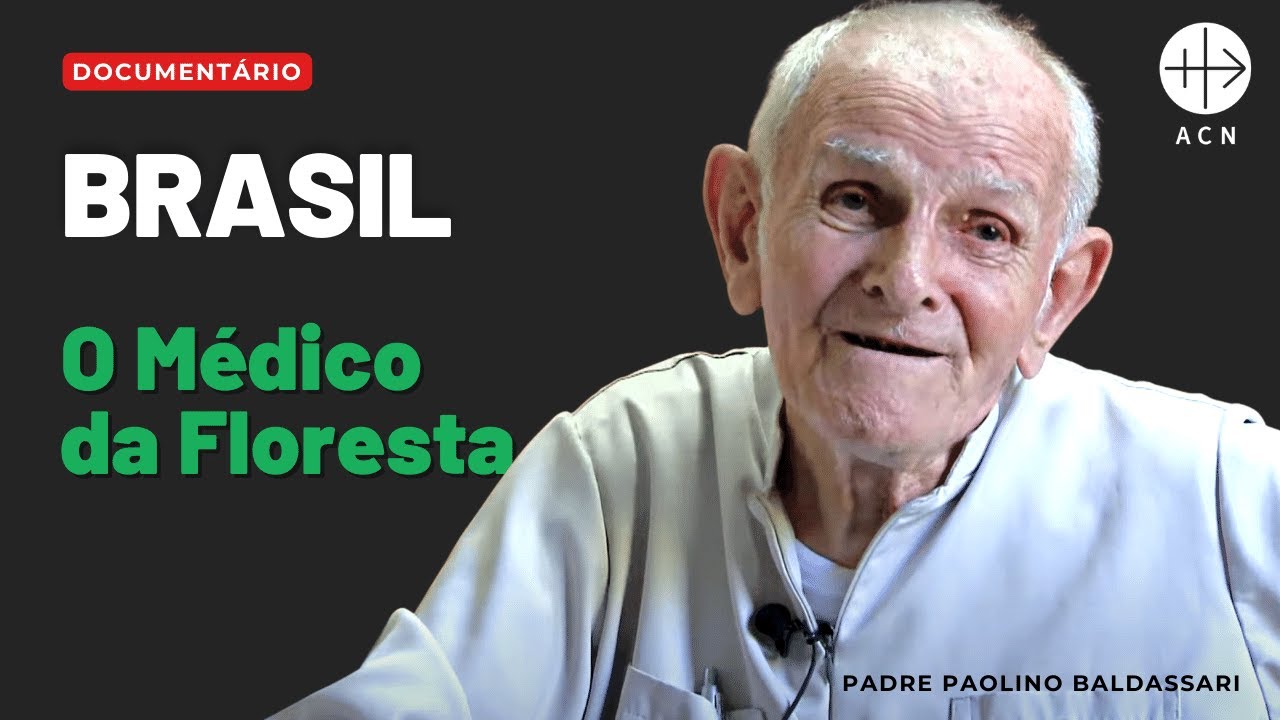 O Médico da Floresta (Padre Paolino Baldassari) | Doc