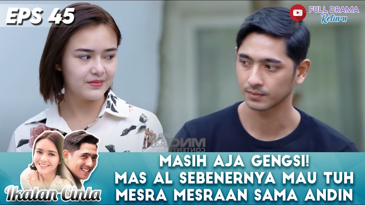 MASIH AJA GENGSI! MAS AL SEBENERNYA MAU TUH MESRA MESRAAN SAMA ANDIN - IKATAN CINTA