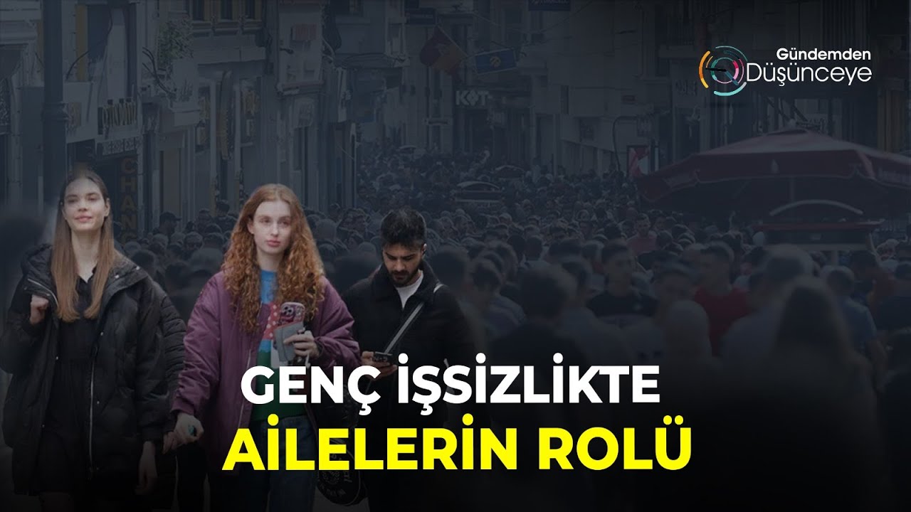 Türkiye'de Genç İşsizliğin Sebepleri | Gündemden Düşünceye