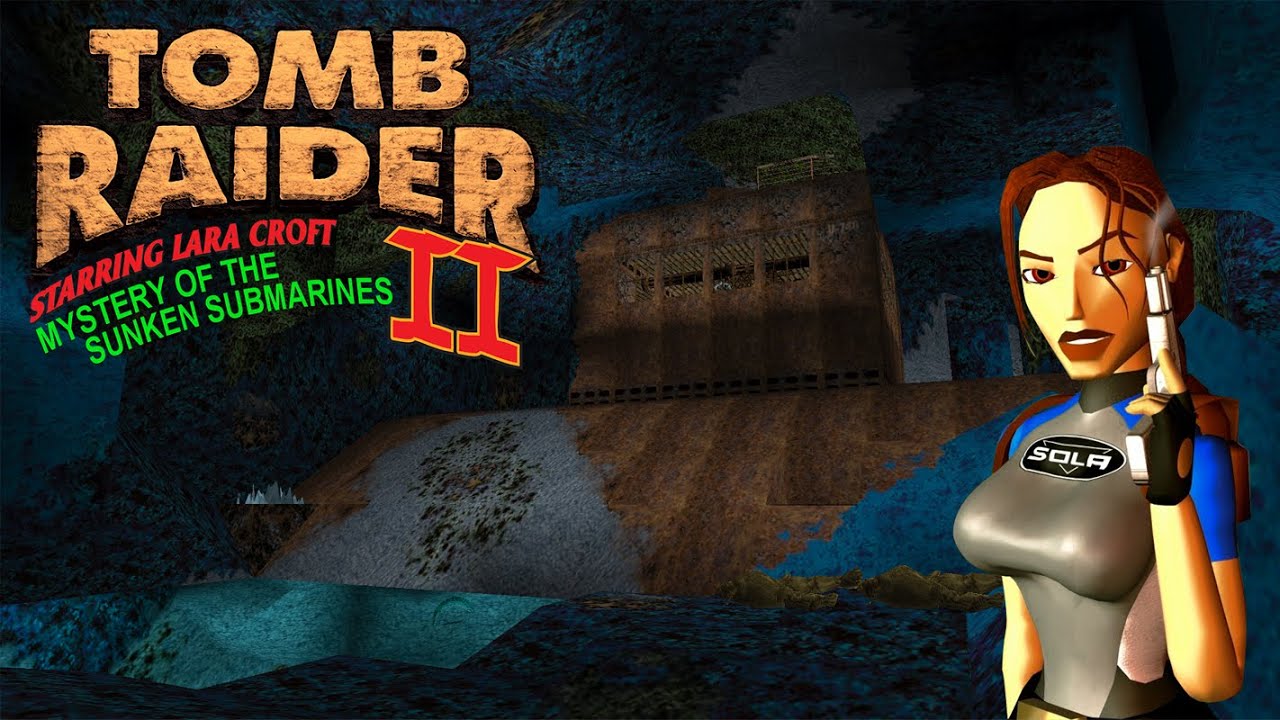 Tomb Raider 2 Custom Level - Mystery of the Sunken Submarines Walkthrough
