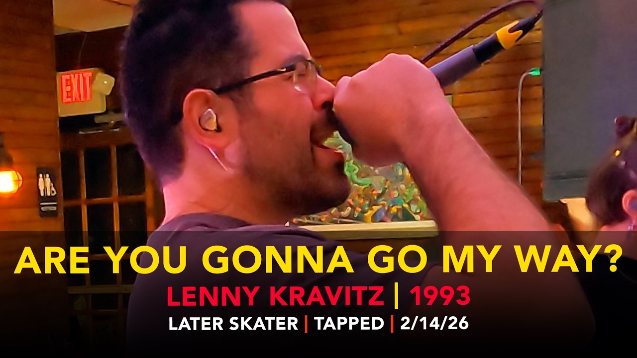 Are You Gonna Go My Way? – Later Skater – Tapped