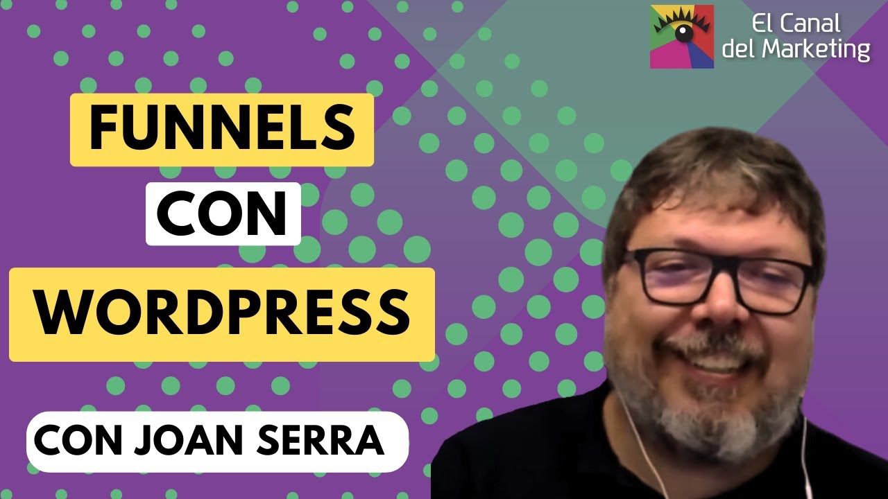 El Canal del Marketing - Episodio #21 - Funnels con WordPress