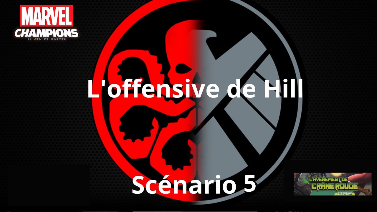 Marvel champions: L' offensive de Hill Scenario 5 expert