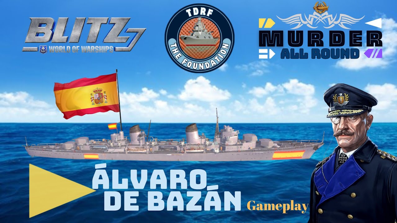 Wows Blitz &bull; &Aacute;lvaro de Baz&aacute;n v2 🇪🇸 [ Solo ]