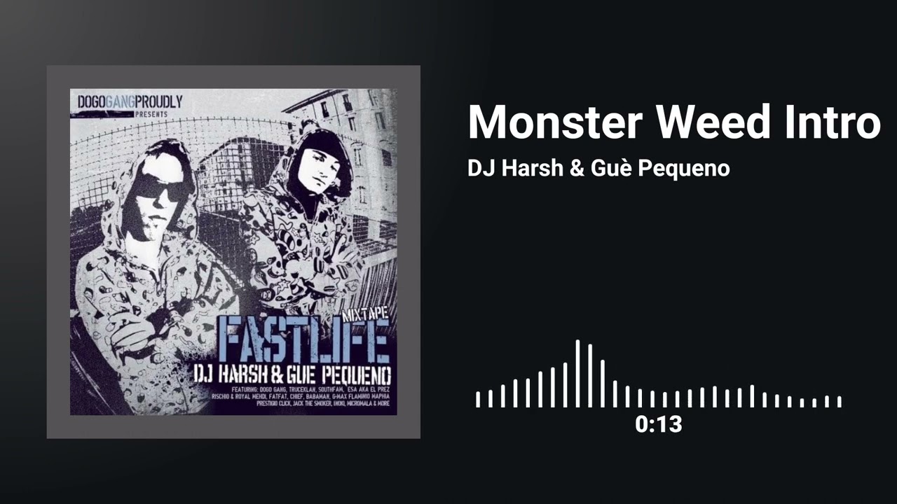 DJ Harsh & Gu&egrave; Pequeno - Monster Weed Intro