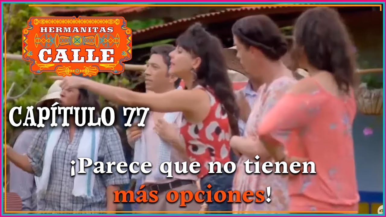 Hermanitas Calle: La familia Calle debe vender la finca | Capítulo 77 | Completo |Caracol Televisión