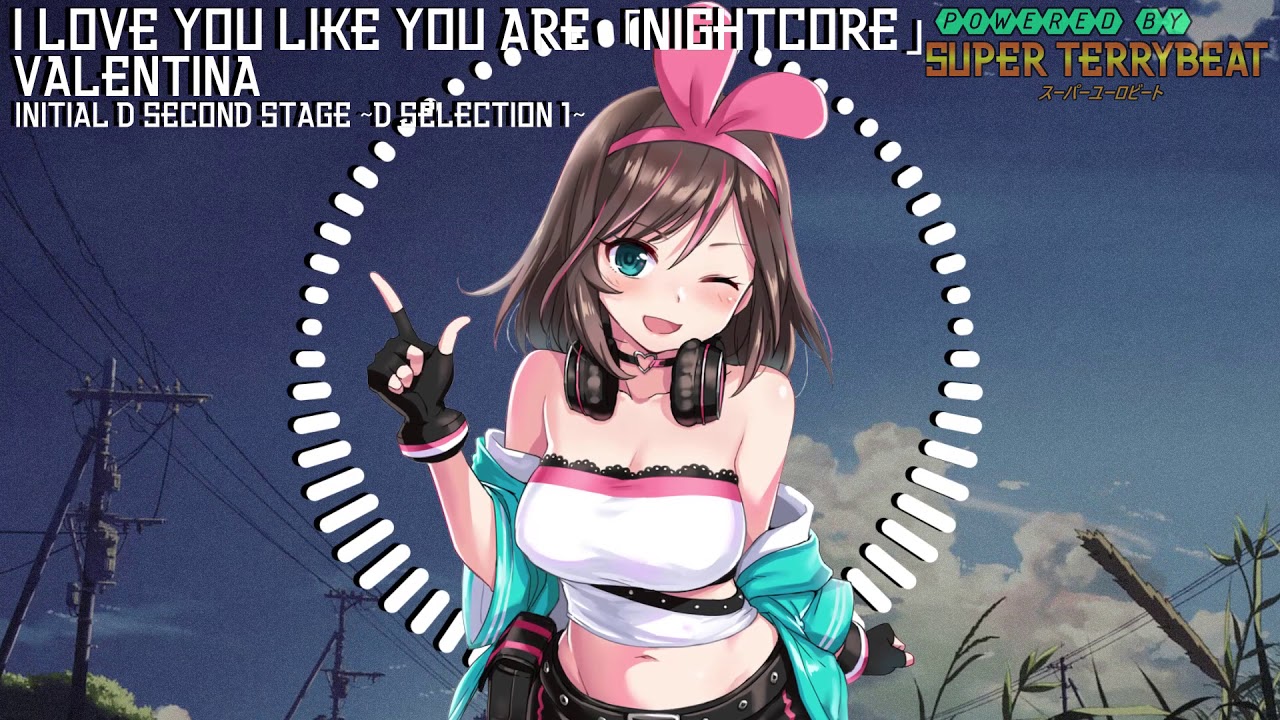 「Super EuroNightcore」 Valentina - I Love You Like You Are~ Initial D ~