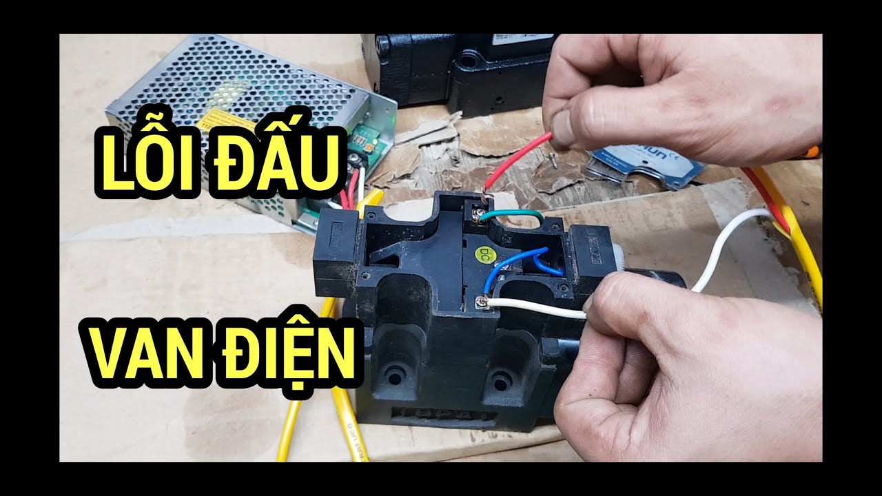 LỖI ĐẤU ĐIỆN VAN ĐIỆN THỦY LỰC - Hydraulic Valve - Thủy Lực Hay