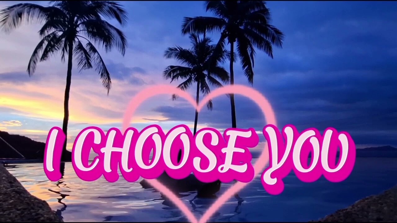 I CHOOSE YOU, an anniversary song #themesong 