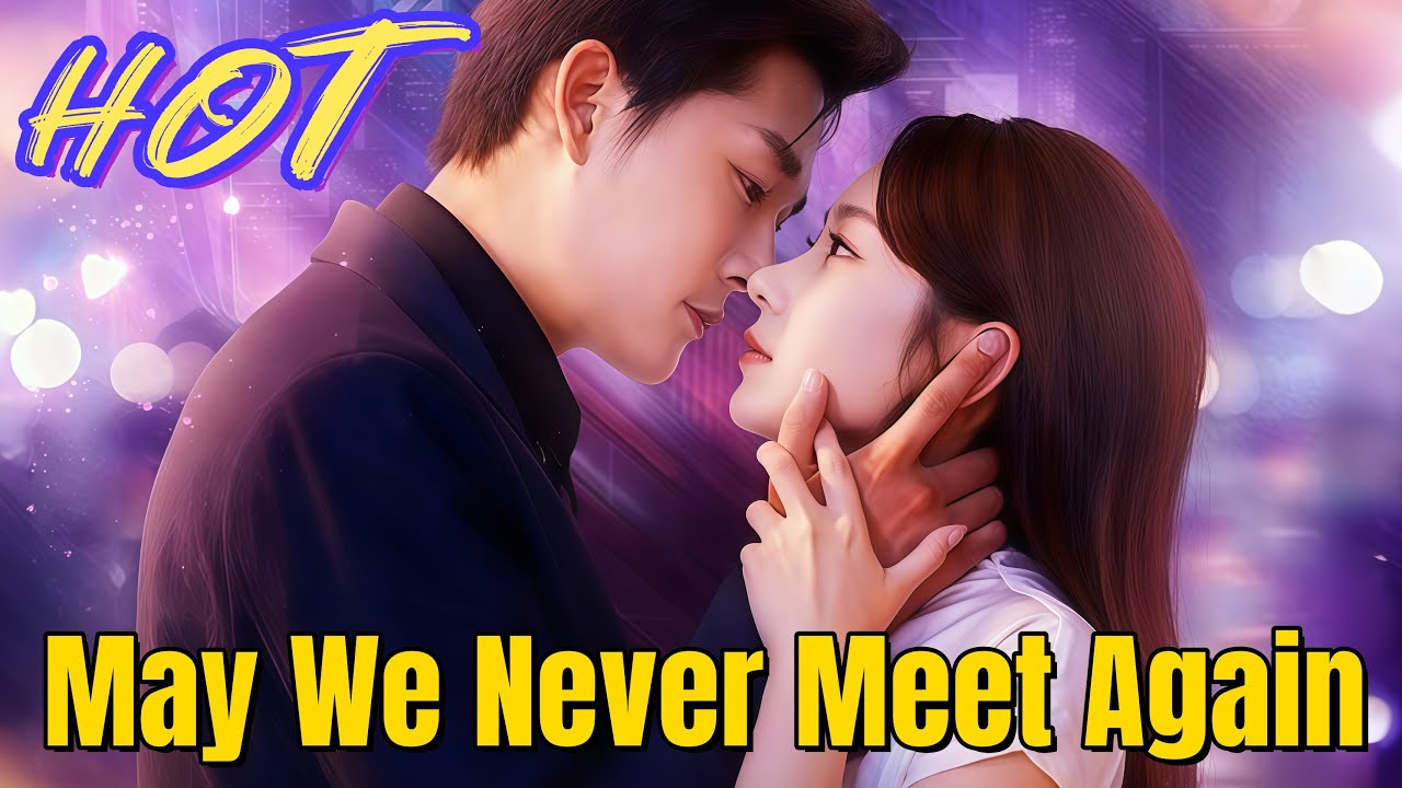 May We Never Meet Again(DUBBED) | #dramabox #drama