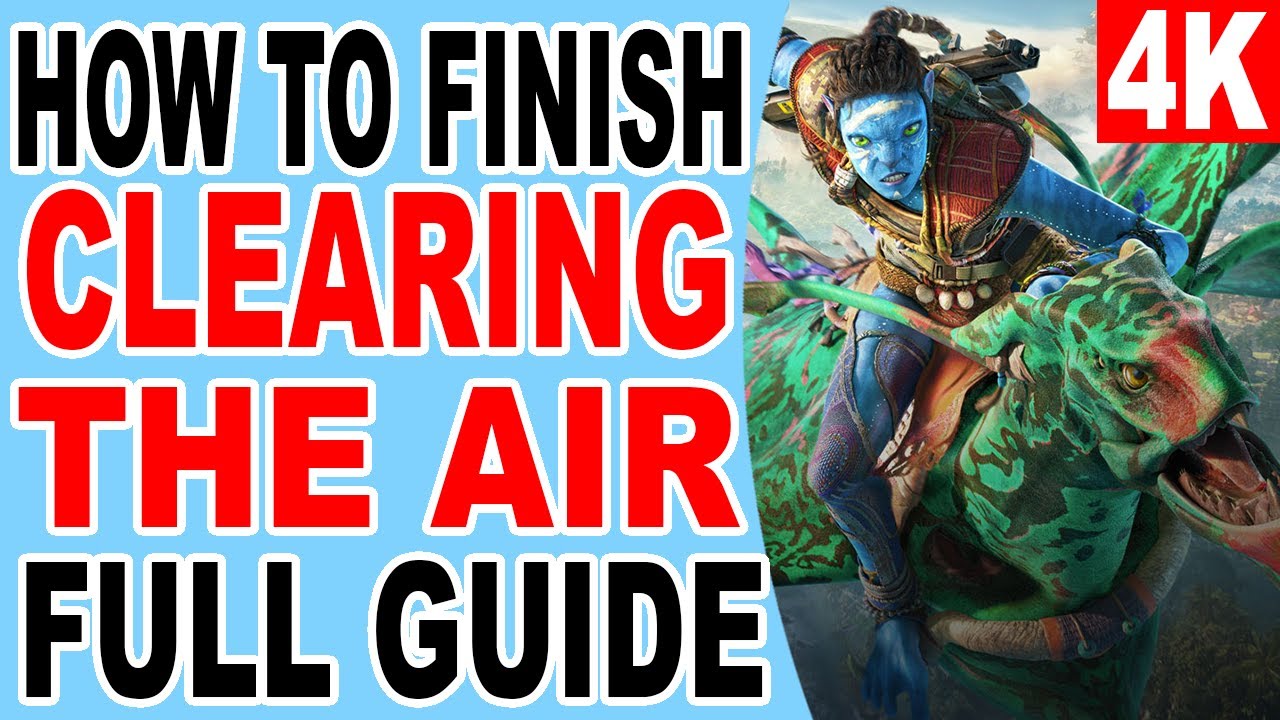 How to Finish Clearing the Air - Avatar Frontiers of Pandora