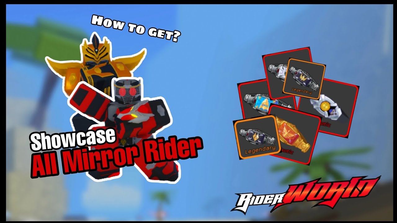 Rider World | All Mirror Rider showcase and how to get