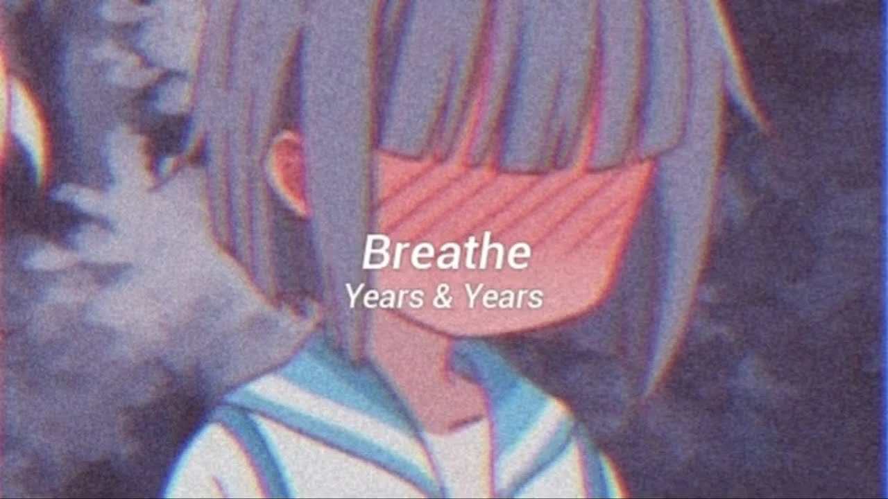 Breathe - Years & Years [Tradução/Legendado]