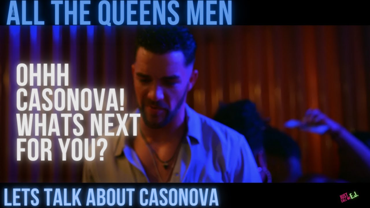 all the queens men casanova whats next