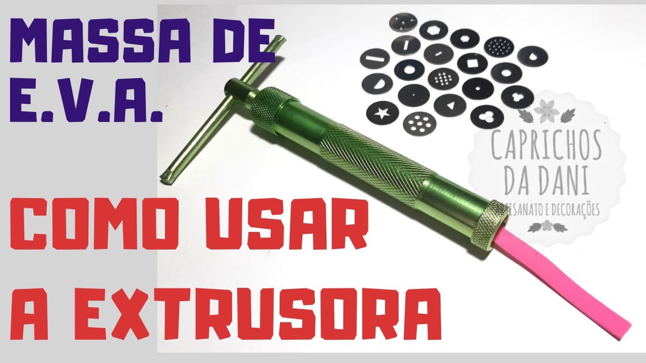 Excelente Ferramenta para usar com a Massa de E.V.A. - Como usar a Extrusora