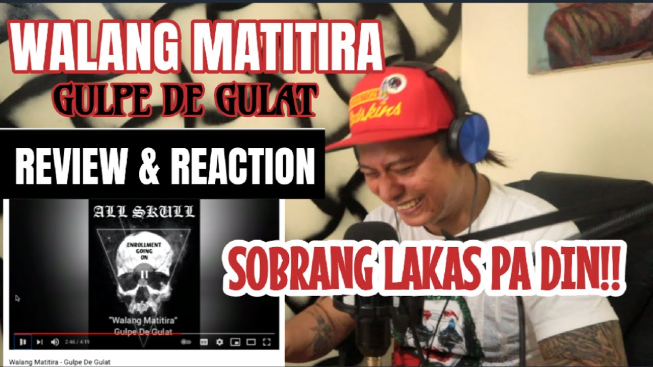 WALANG MATITIRA - GULPE DE GULAT (REVIEW & REACTION) BY TARGET