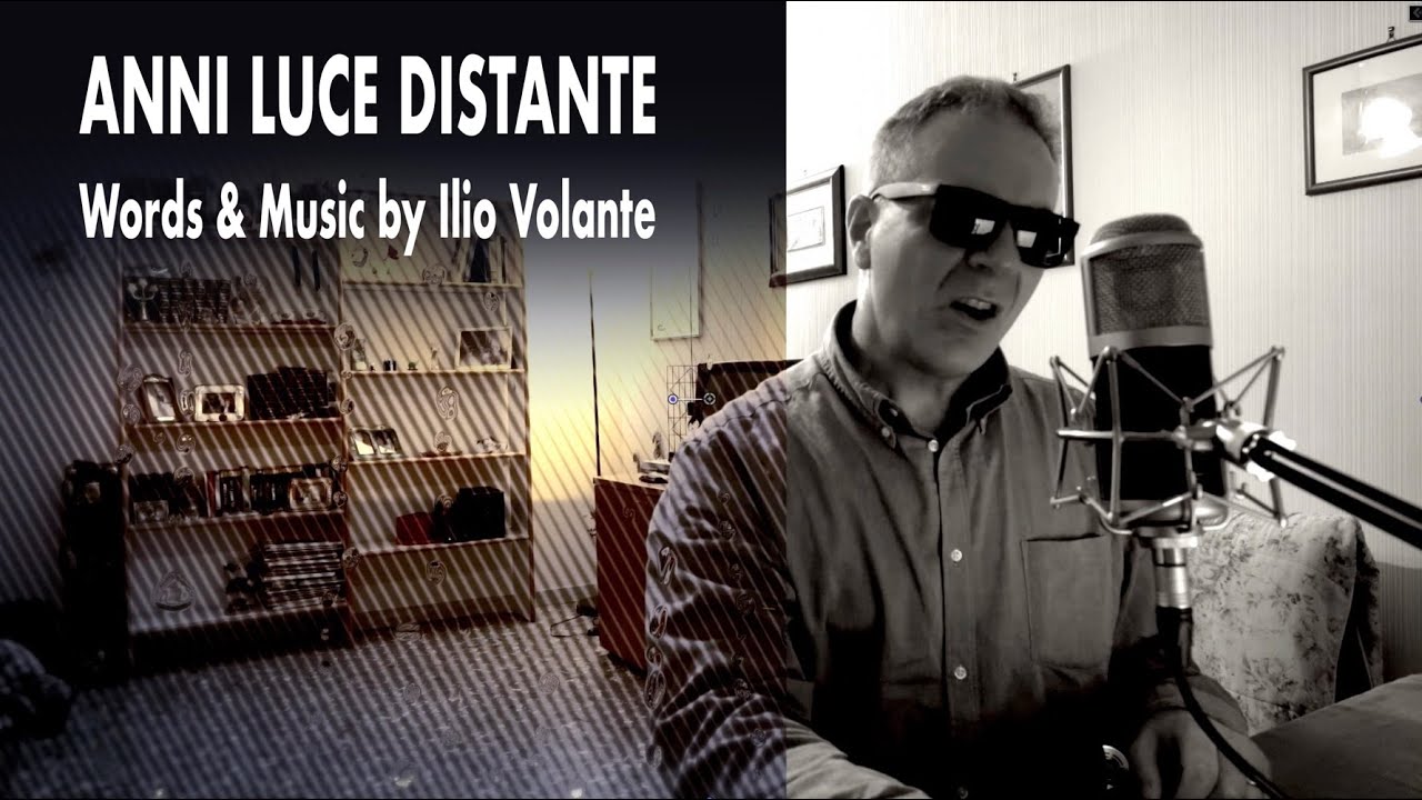 "ANNI LUCE DISTANTE" (Words & Music by Ilio Volante)