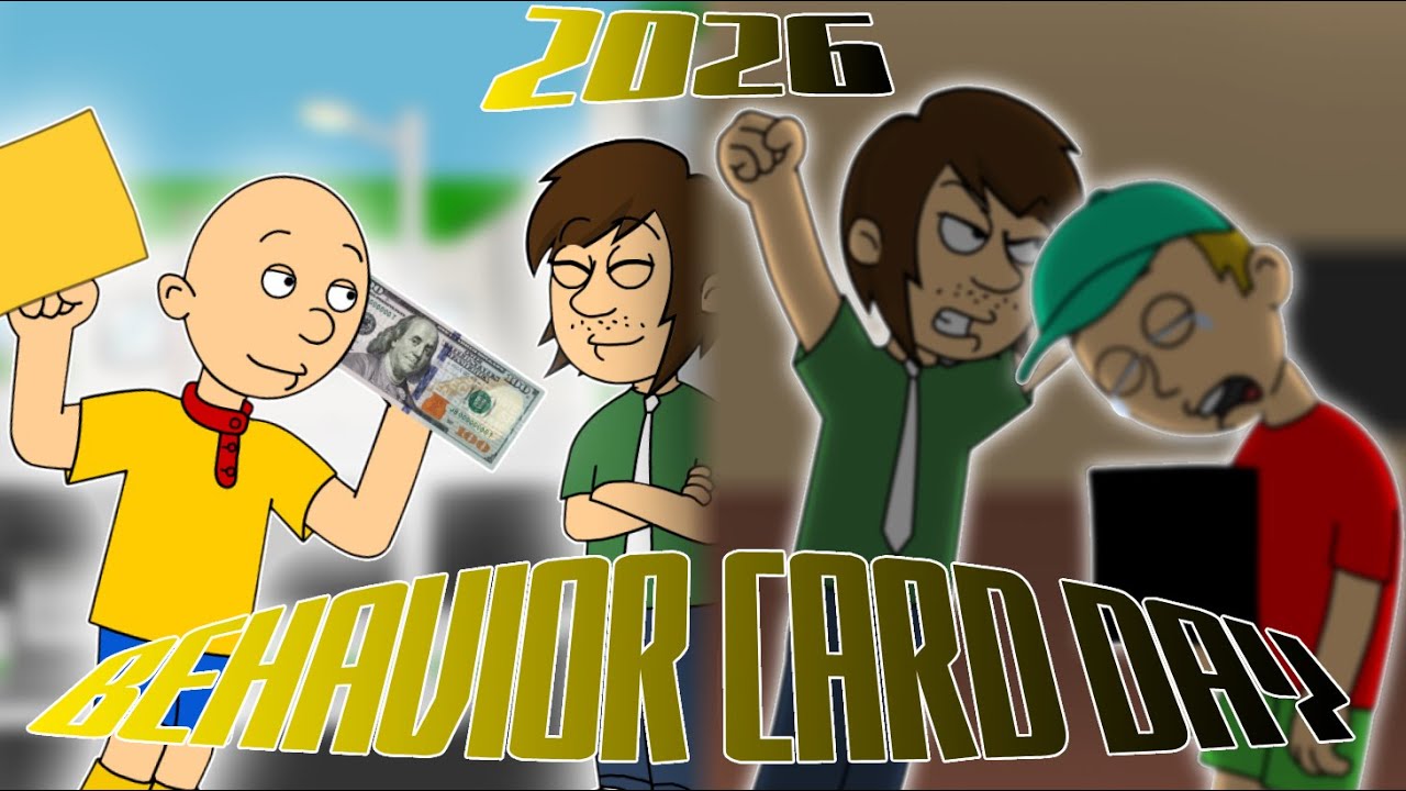 2026 BEHAVIOR CARD DAY/Caillou Gets a Gold Card (GoAnimate)