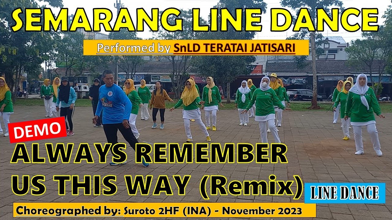 #DEMO | #ALWAYS #REMEMBER #US #THIS #WAY #REMIX #LINE #DANCE #snld #teratai #jatisari |Choreo:Suroto