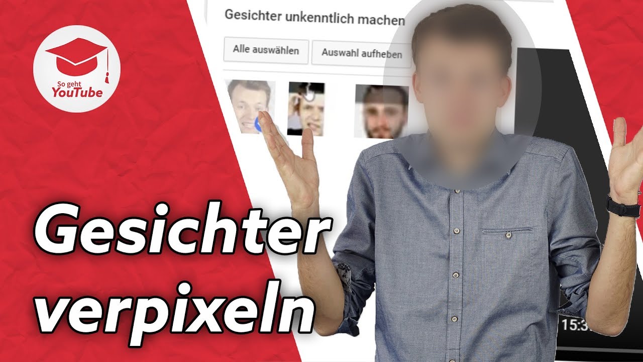 Gesichter auf YouTube verpixeln (Menschen nachtr&auml;glich unkenntlich machen) | #WieGehtYouTube