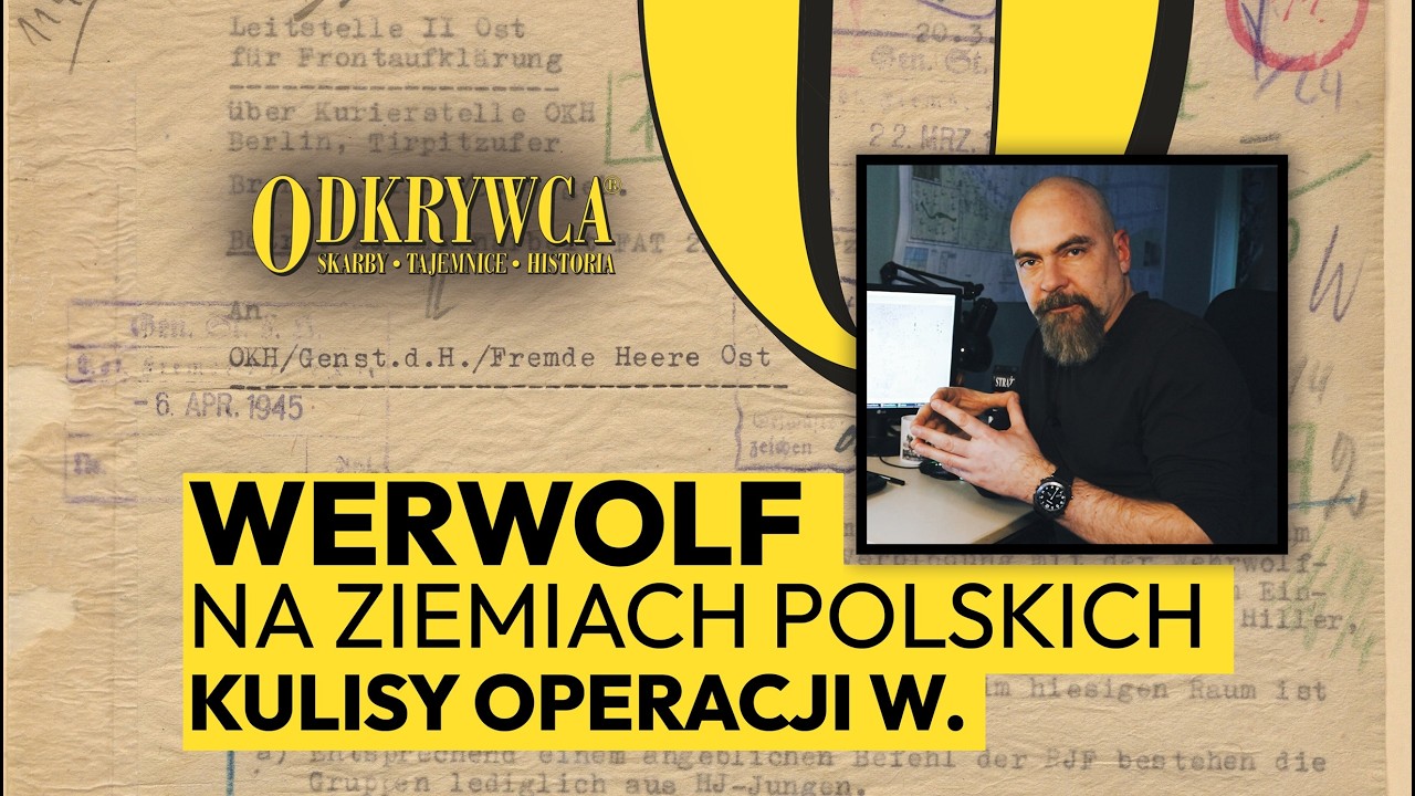 Werwolf na ziemiach polskich - kulisy operacji W. | Część 2