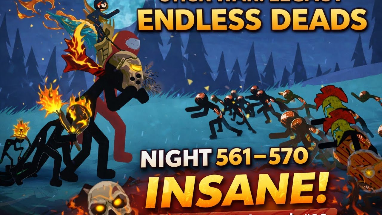Stick War: Legacy Endless Deads Night 561–570 (Insane)