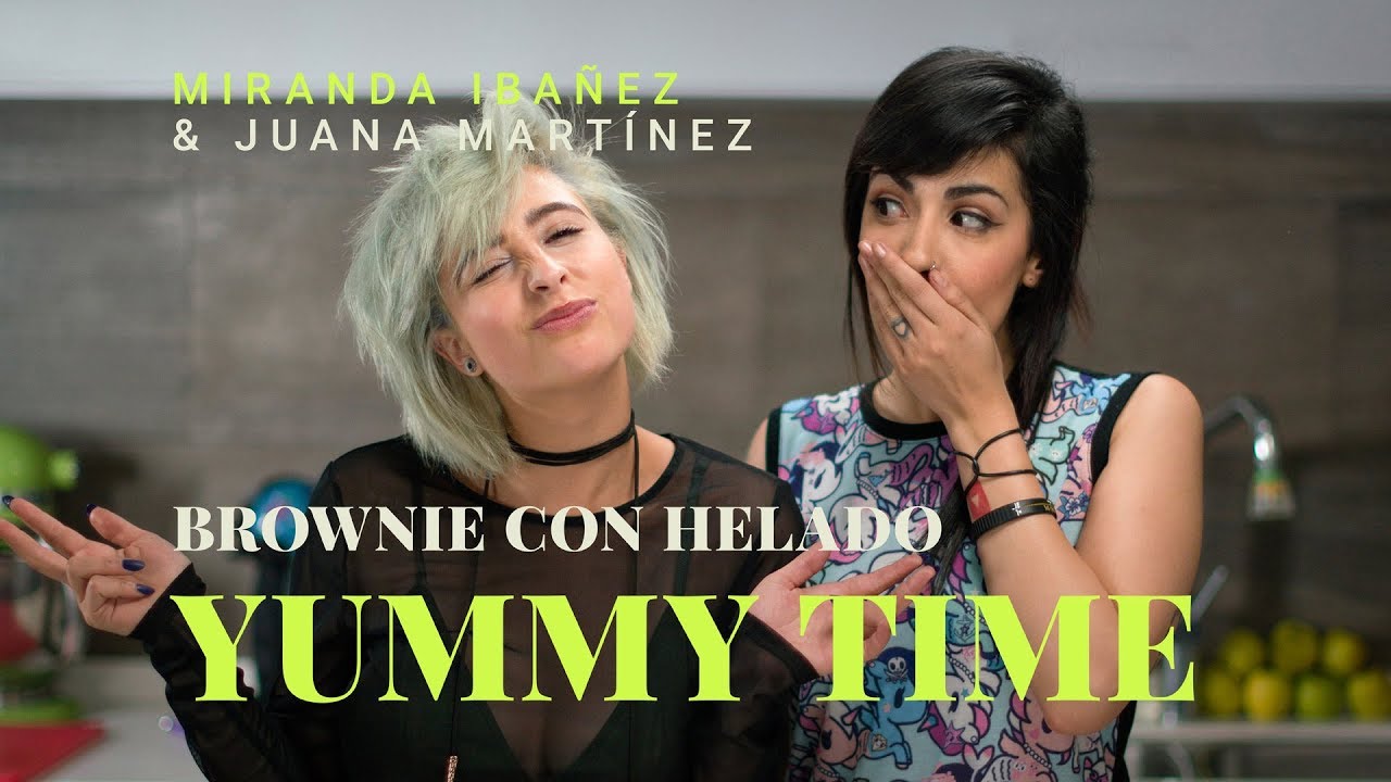 Miranda Ibañez ft. Juana Martínez:  Brownie con Helado | Yummy Time