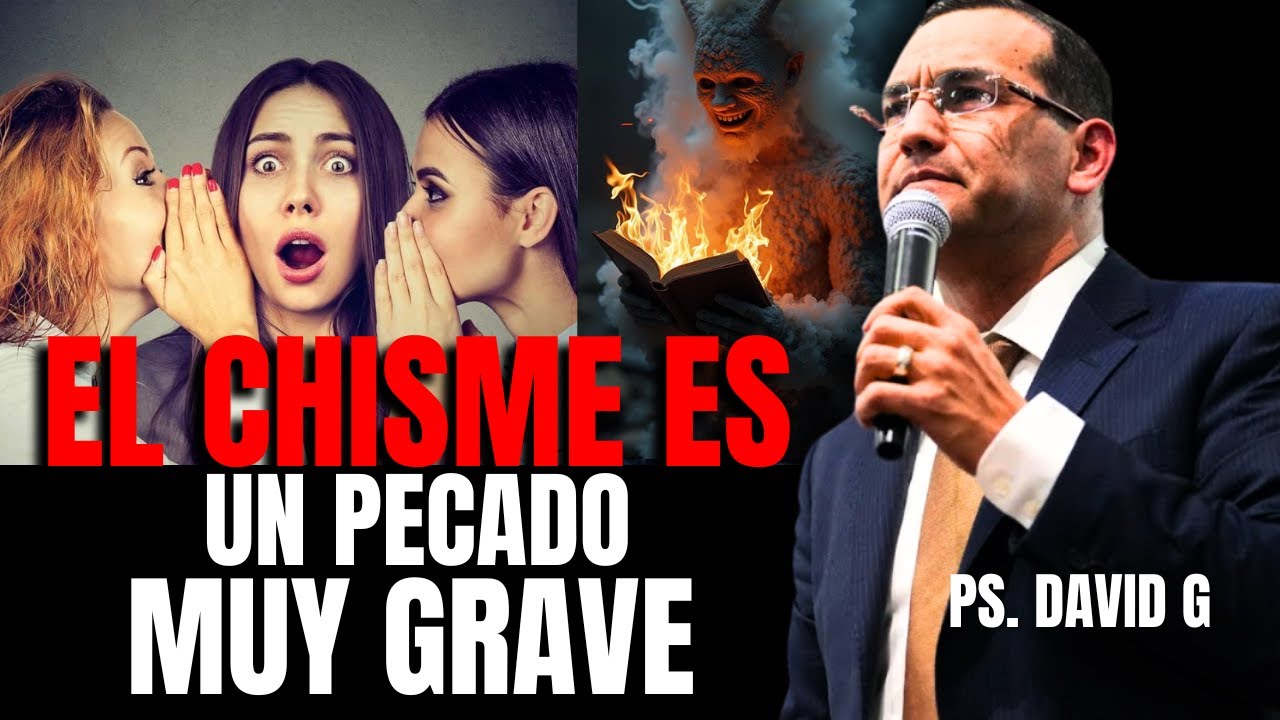 El chisme es un Pecado Grave / Pastor General David Guti&eacute;rrez