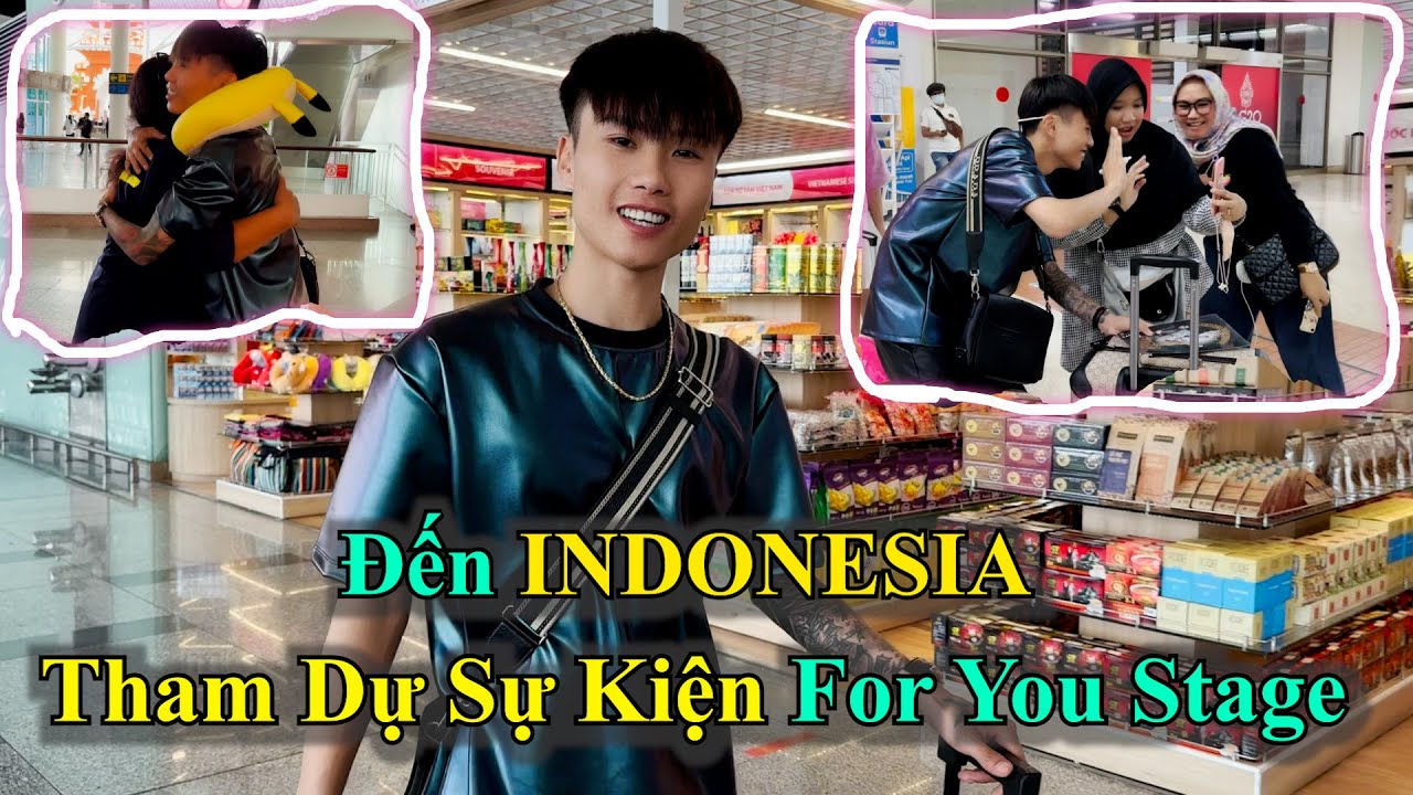 Hành Trình Đến Indonesia Tham Dự Sự Kiện For You Stage | Đạt Villa