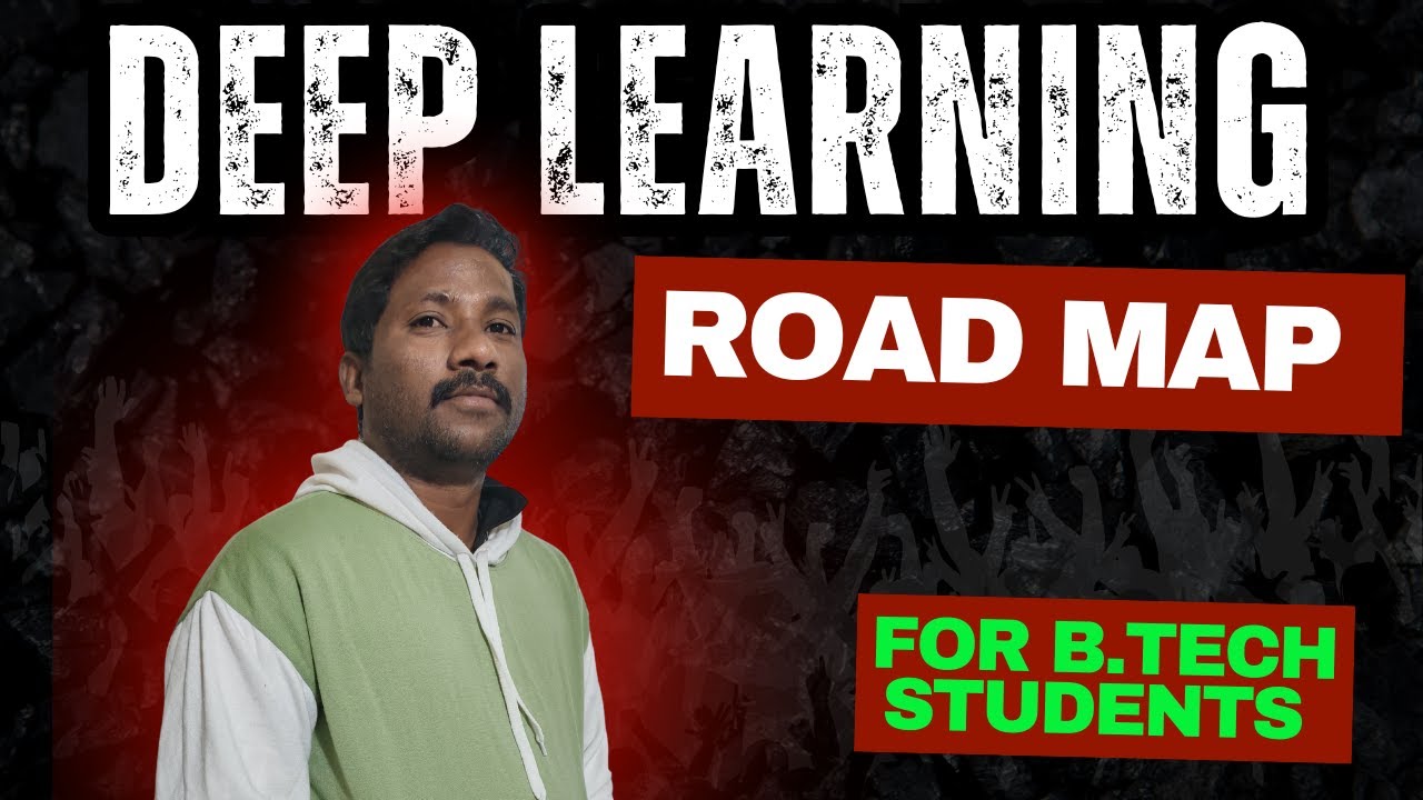 How to Learn Deep Learning from Scratch | B.Tech Students Roadmap | Step-by-Step Guide 2025