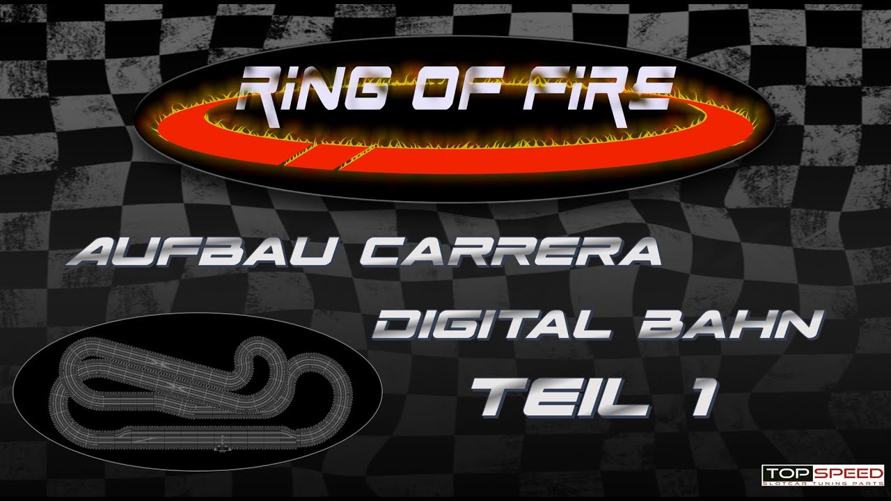 Ring of Fire - Aufbau Carrera Digital Bahn Teil 1