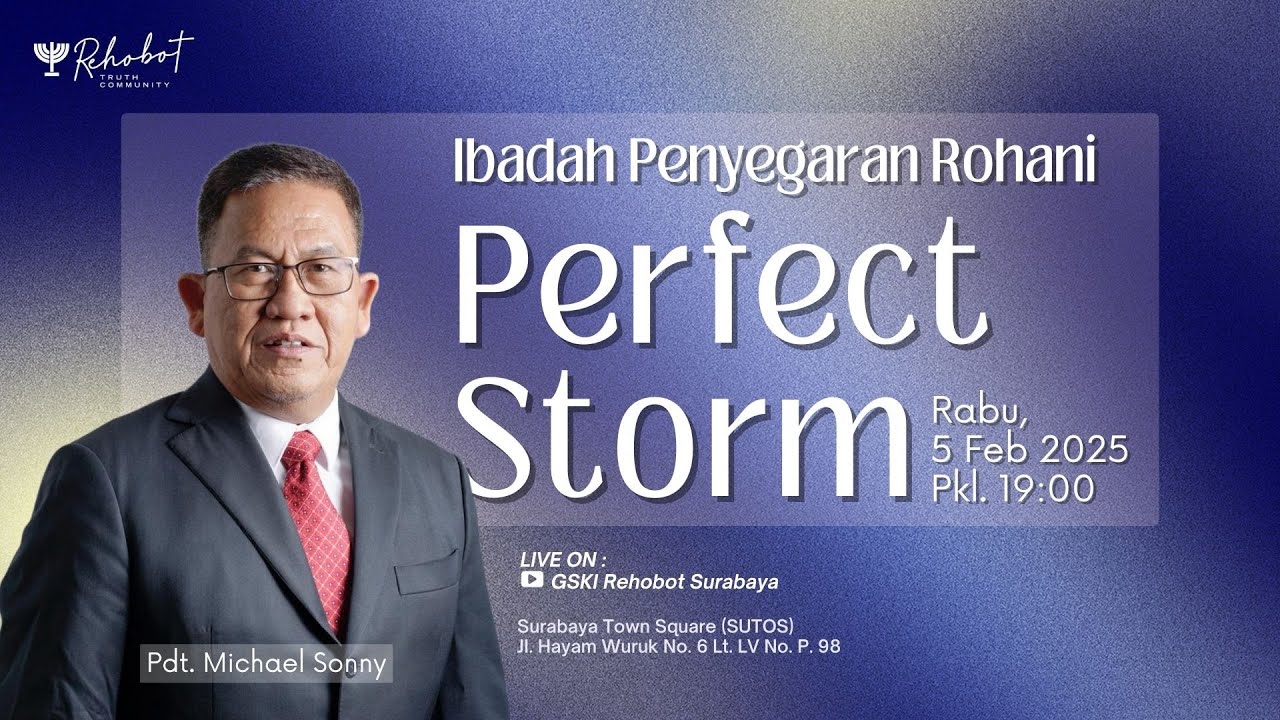 PERFECT STORM | Pdt.Michael Sonny | Penyegaran Rohani - Rabu, 5 Februari 2025