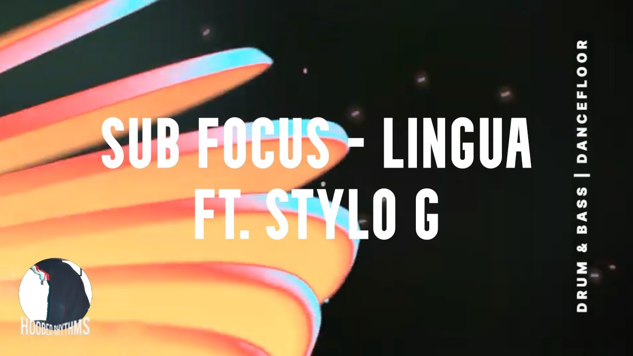 Sub Focus ft. Stylo G - Lingua