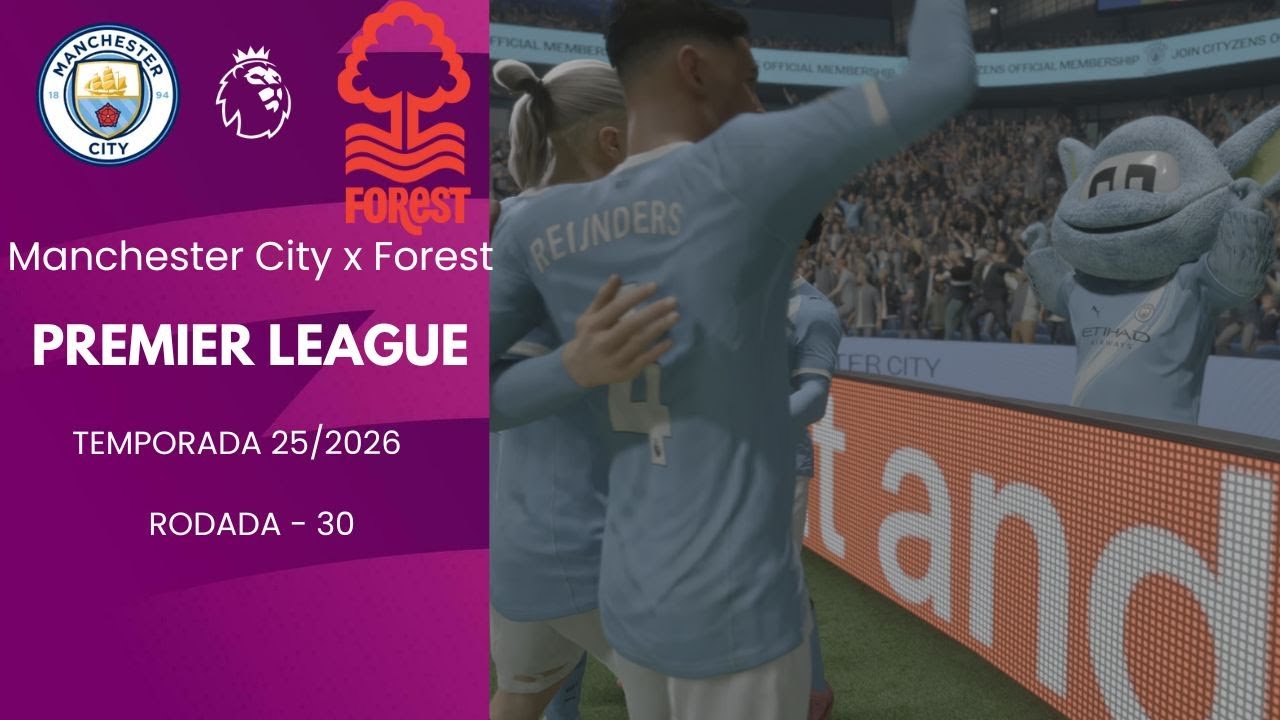 PREMIER LEAGUE - EA FC26 - Manchester City x N'Forest - Rodada#30 - PS5 4K 60FPS