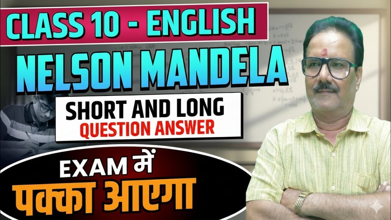 Nelson Mandela Most Important Questions | Class 10 English | Short & Long Answer | Board Exam 2026