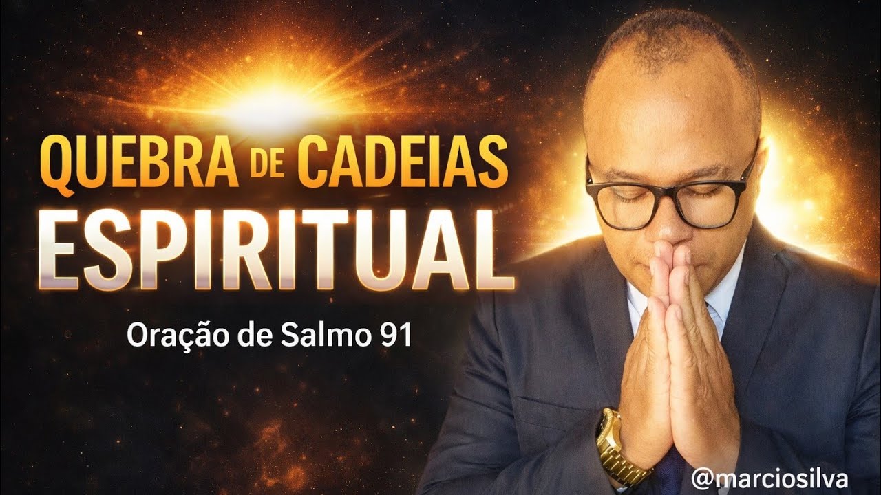 ORAÇÃO DA MANHÃ  / QUEBRA DE AMARRAS | 16/02/2026 SALMO 91