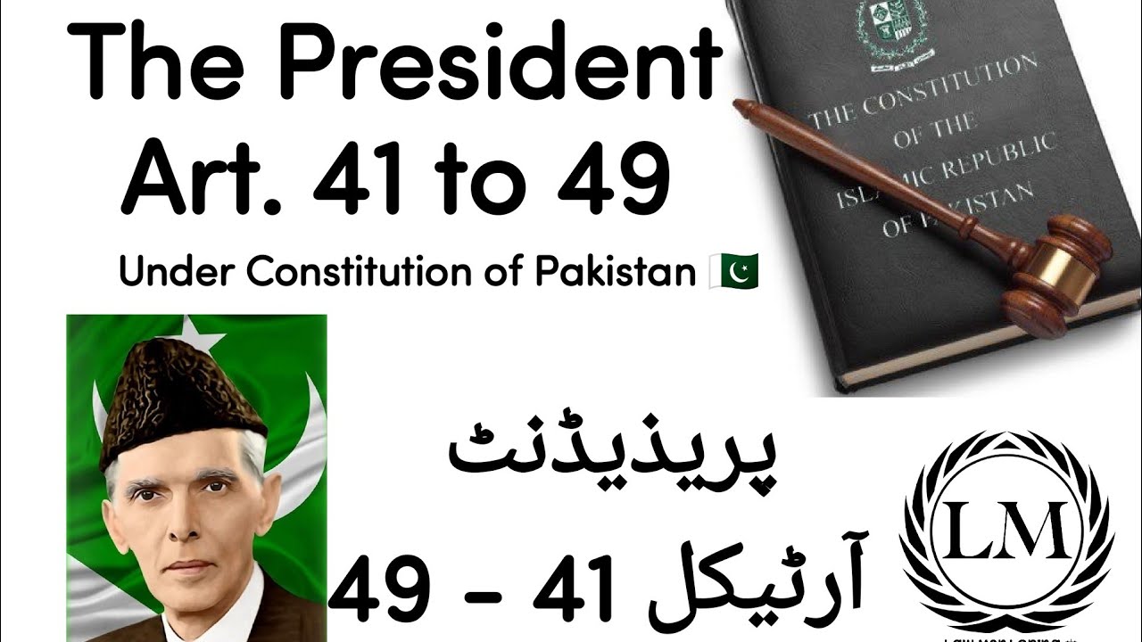 The president of Pakistan | The President under the Constitution of Pakistan 1973 | Art 41 to 49 P1
