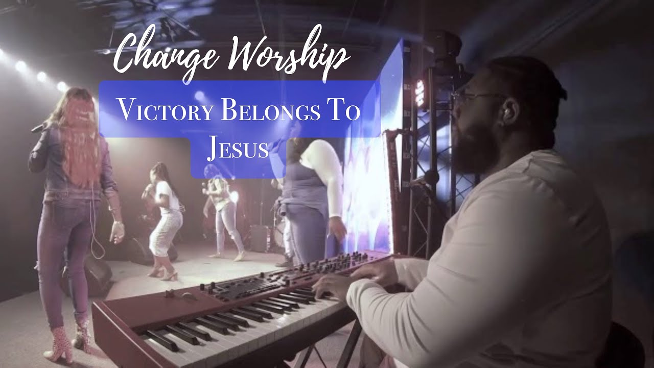 Change Worship | “Victory Belongs To Jesus” by Todd Dulaney