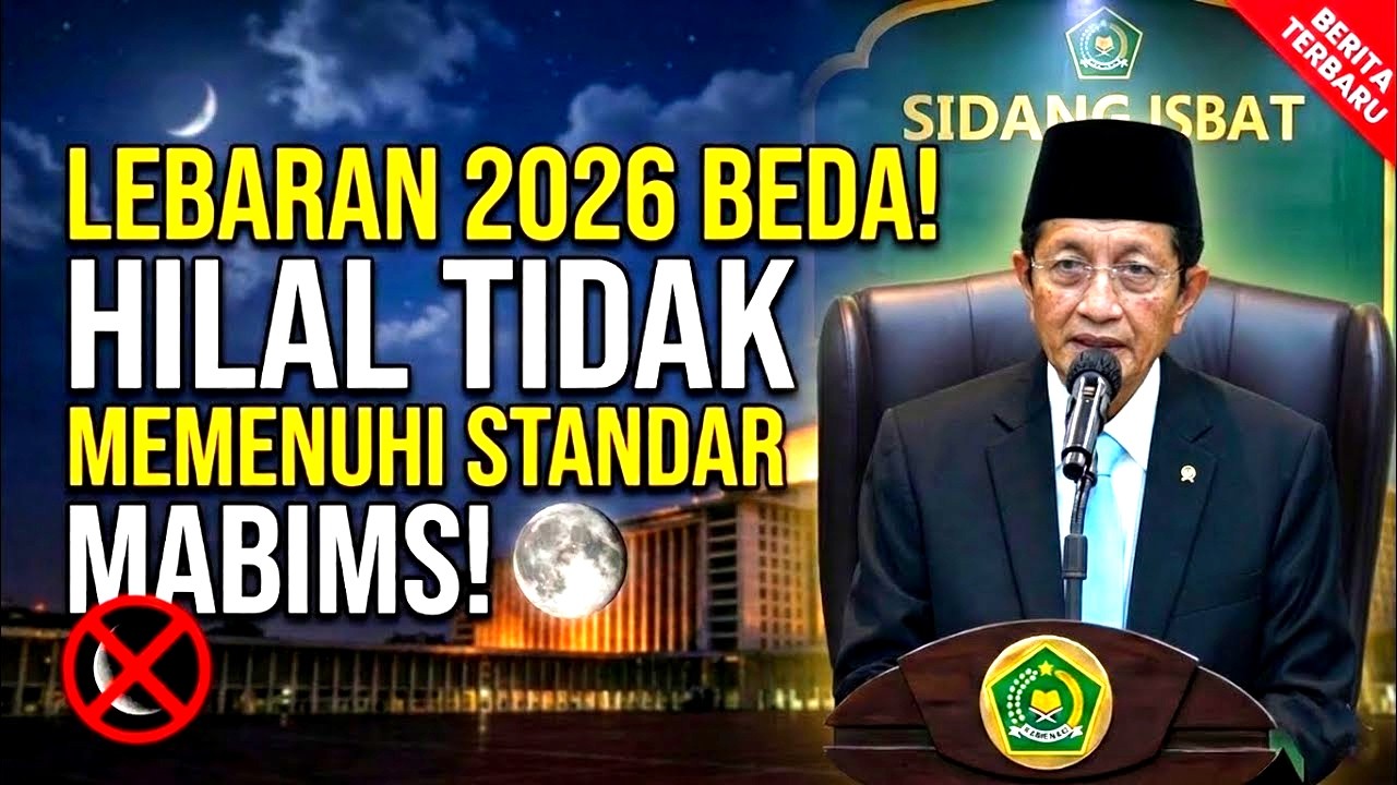 MENTERI AGAMA RI : LEBARAN IDUL FITRI 2026 AKAN BERBEDA! Apakah Hilal Tidak Memenuhi Standar MABIMS?