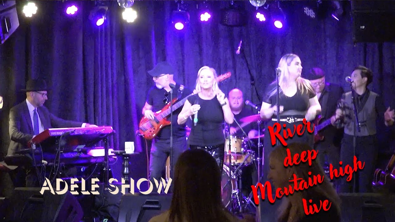 River deep Mountain High - Adele Show