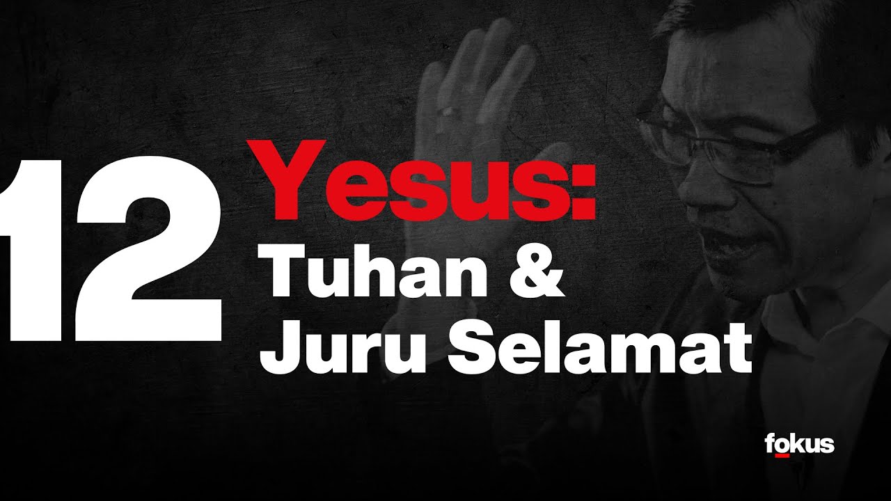 Lektur 12: Yesus: Tuhan & Juru Selamat