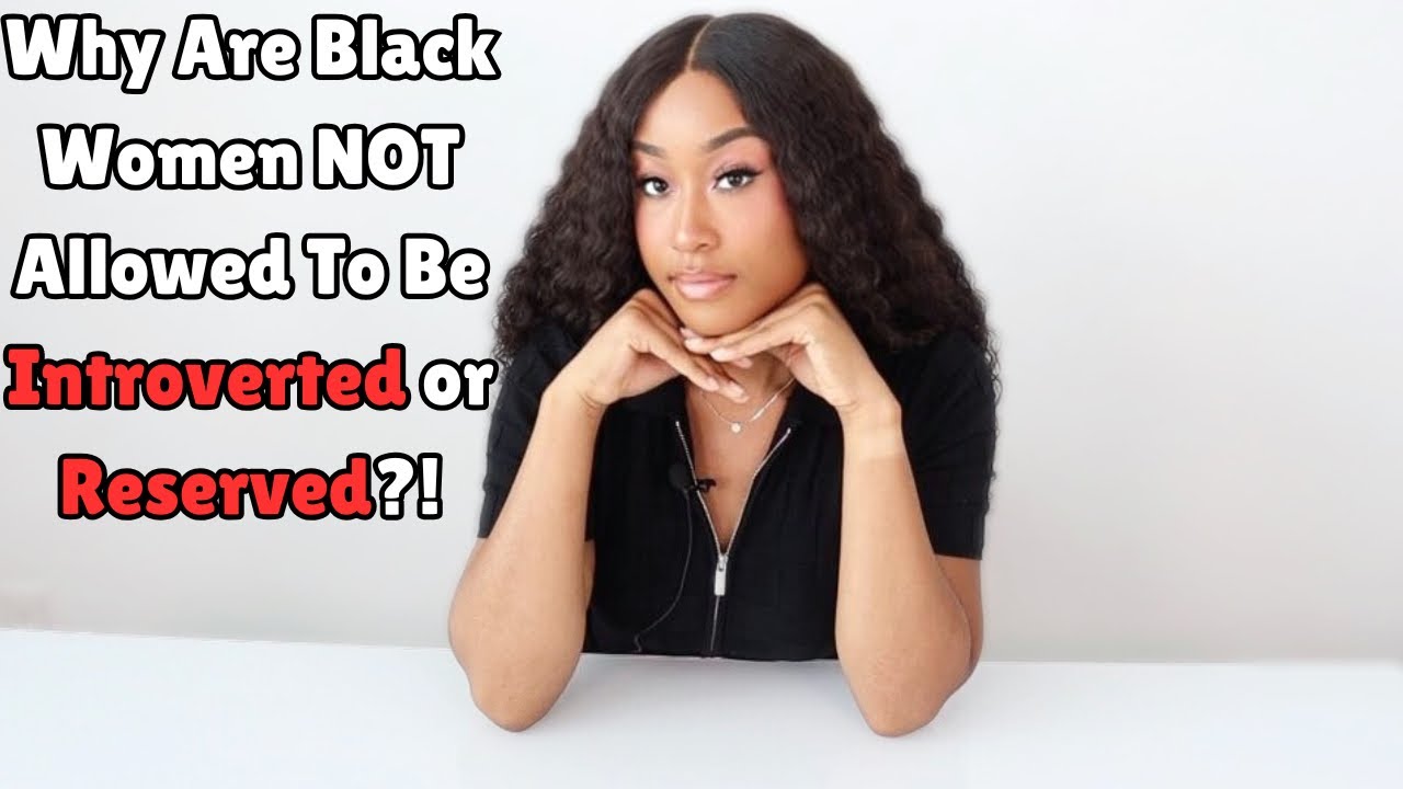 The Unfair Expectations For Black Girls: Why Can't We Be Shy, Quiet, Or Introverted?