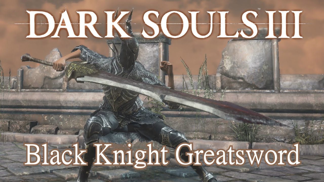 Black Knight Greatsword Moveset (dark Souls 3)