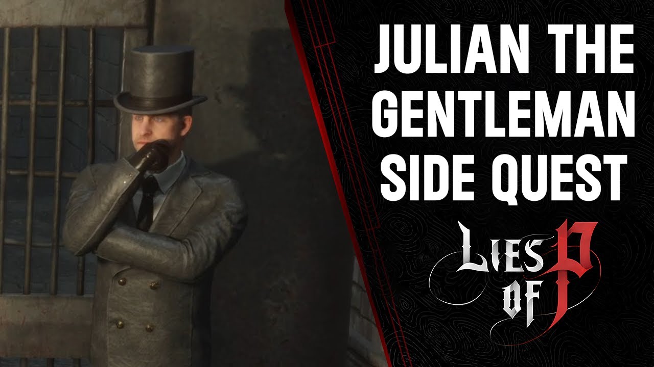 Lies of P : Julian The Gentleman Side Quest