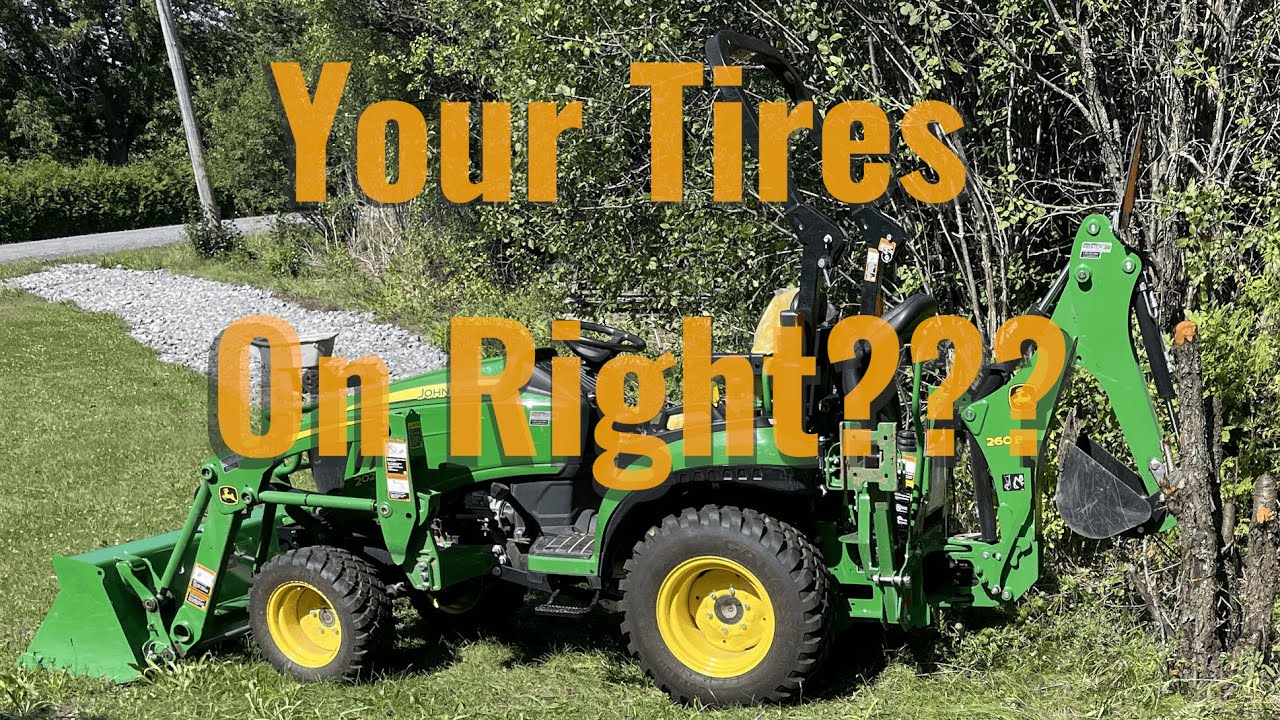 Are Your Tires On Right??? - 2025R John Deere Compact Tractor Gen 2 (2022 Model Year)