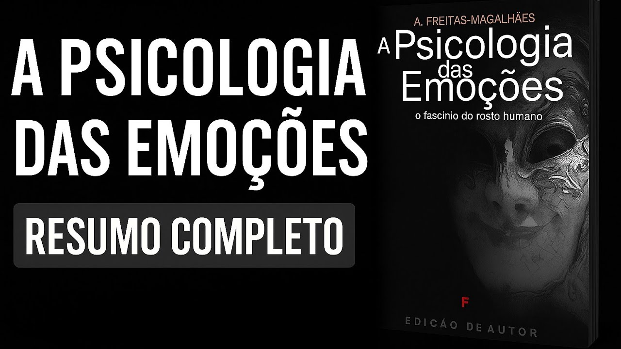 A Psicologia das Emoções | Entenda o Poder Secreto das Suas Emoções
