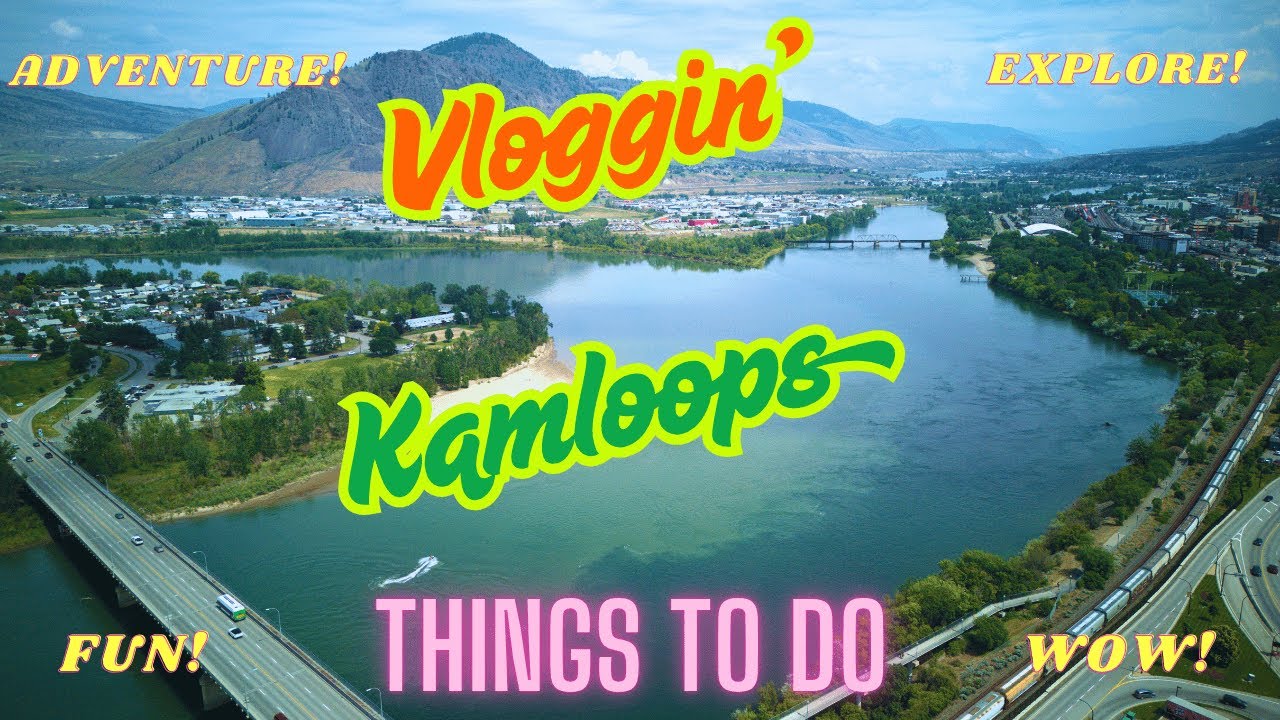 Exploring Kamloops, BC!
