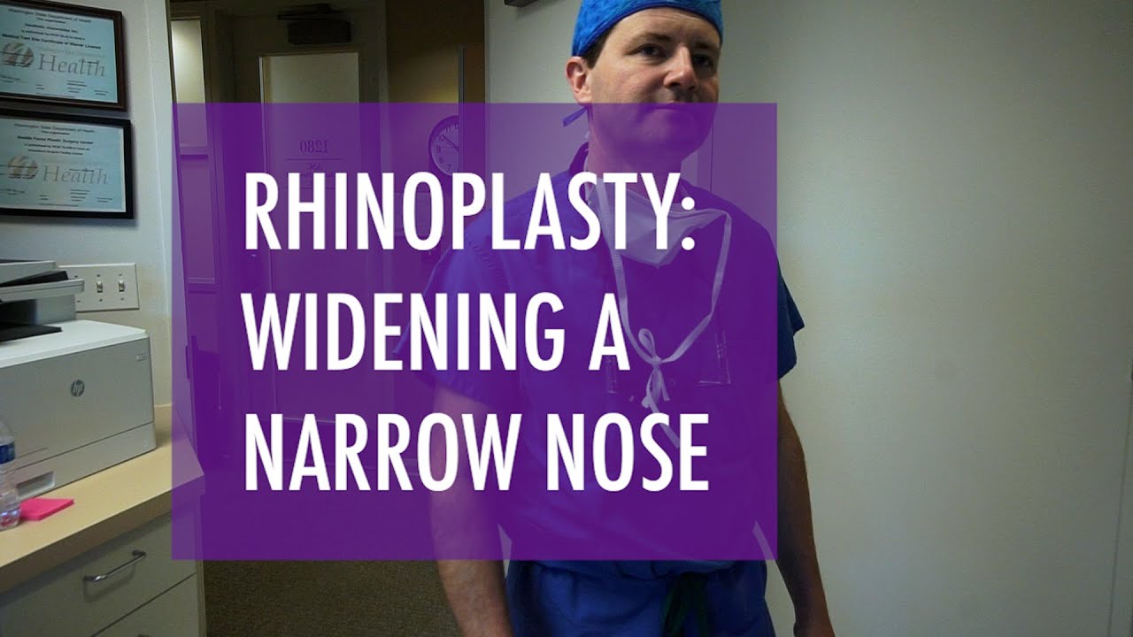 Widening a Narrow Nose - Rhinoplasty Surgery