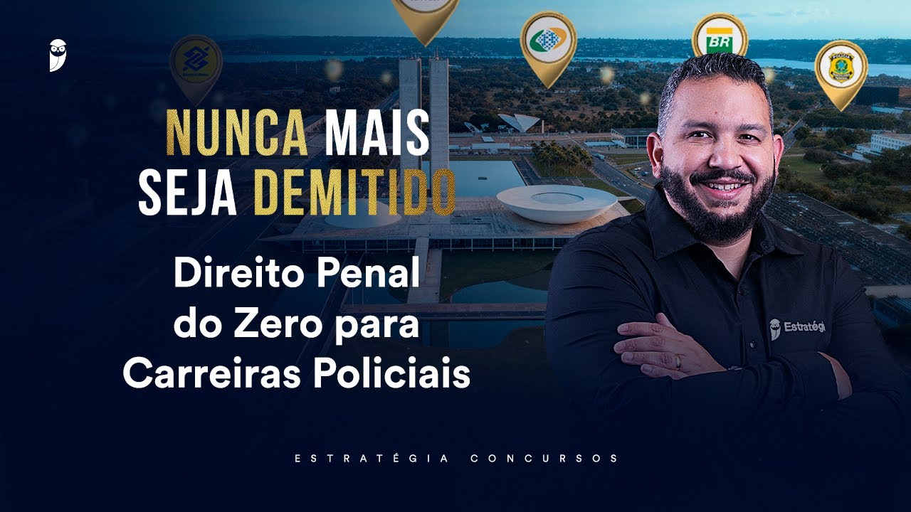 Direito Penal do Zero para Carreiras Policiais - Nunca mais seja demitido